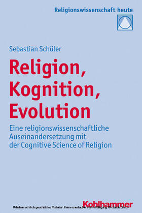 Schüler / Bochinger / Rüpke |  Religion, Kognition, Evolution | eBook | Sack Fachmedien