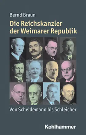 Braun | Die Reichskanzler der Weimarer Republik | E-Book | sack.de