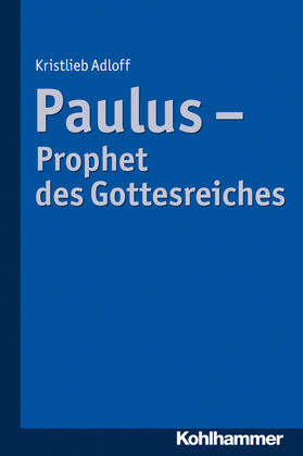 Adloff |  Paulus - Prophet des Gottesreiches | Buch |  Sack Fachmedien