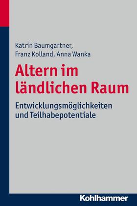 Baumgartner / Kolland / Wanka |  Altern im ländlichen Raum | eBook | Sack Fachmedien
