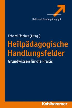 Fischer |  Heilpädagogische Handlungsfelder | eBook | Sack Fachmedien