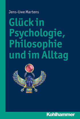 Martens |  Glück in Psychologie, Philosophie und im Alltag | Buch |  Sack Fachmedien