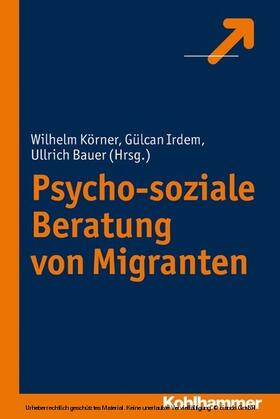 Körner / Irdem / Bauer |  Psycho-soziale Beratung von Migranten | eBook | Sack Fachmedien