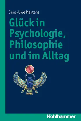 Martens |  Glück in Psychologie, Philosophie und im Alltag | eBook | Sack Fachmedien