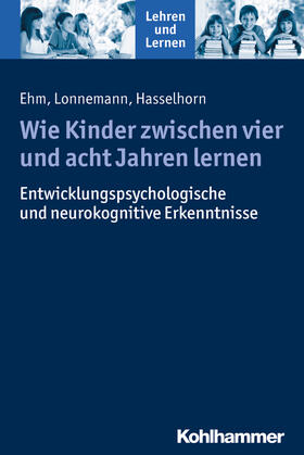 Ehm / Lonnemann / Hasselhorn |  Wie Kinder zwischen vier und acht Jahren lernen | eBook | Sack Fachmedien