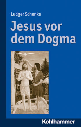 Schenke |  Jesus vor dem Dogma | Buch |  Sack Fachmedien