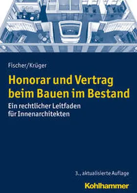 Fischer / Krüger |  Honorar und Vertrag beim Bauen im Bestand | eBook | Sack Fachmedien