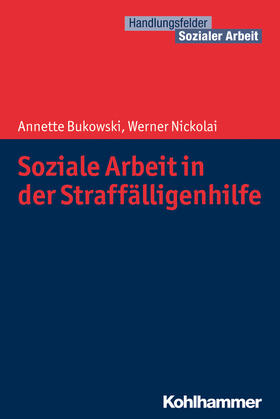 Bukowski / Nickolai / Becker |  Soziale Arbeit in der Straffälligenhilfe | eBook | Sack Fachmedien