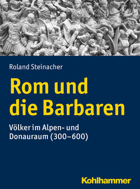 Steinacher |  Rom und die Barbaren | eBook | Sack Fachmedien
