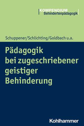 Schuppener / Schlichting / Goldbach |  Pädagogik bei zugeschriebener geistiger Behinderung | eBook | Sack Fachmedien