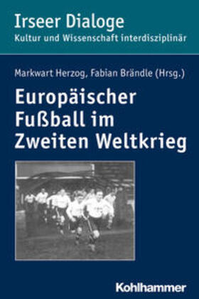 Herzog / Brändle |  Europäischer Fußball im Zweiten Weltkrieg | Buch |  Sack Fachmedien