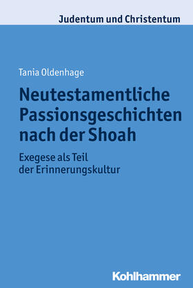 Oldenhage |  Neutestamentliche Passionsgeschichten nach der Shoah | Buch |  Sack Fachmedien