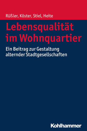 Rüßler / Köster / Stiel |  Lebensqualität im Wohnquartier | Buch |  Sack Fachmedien