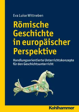 Wittneben |  Römische Geschichte in europäischer Perspektive | eBook | Sack Fachmedien