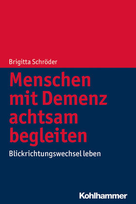 Schröder |  Menschen mit Demenz achtsam begleiten | Buch |  Sack Fachmedien