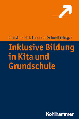 Huf / Schnell |  Inklusive Bildung in Kita und Grundschule | Buch |  Sack Fachmedien