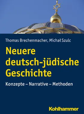 Brechenmacher / Szulc |  Neuere deutsch-jüdische Geschichte | eBook | Sack Fachmedien