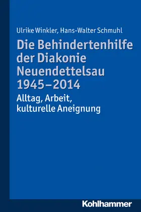 Winkler / Schmuhl / Schoenauer |  Die Behindertenhilfe der Diakonie Neuendettelsau 1945-2014 | Buch |  Sack Fachmedien