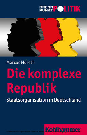 Höreth / Wehling / Weber |  Die komplexe Republik | eBook | Sack Fachmedien