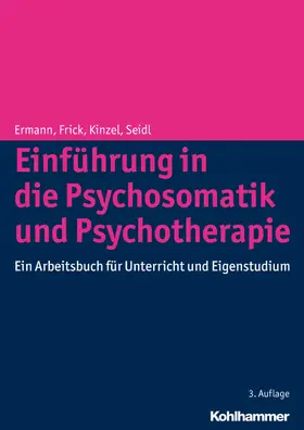 Ermann / Frick / Kinzel |  Einführung in die Psychosomatik und Psychotherapie | eBook | Sack Fachmedien