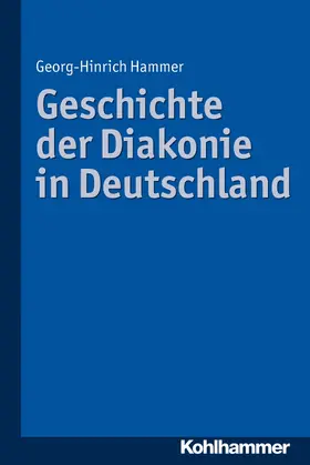 Hammer |  Geschichte der Diakonie in Deutschland | eBook | Sack Fachmedien