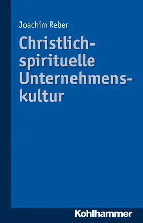 Reber | Christlich-spirituelle Unternehmenskultur | E-Book | sack.de