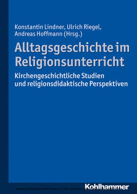 Lindner / Riegel / Hoffmann |  Alltagsgeschichte im Religionsunterricht | eBook | Sack Fachmedien