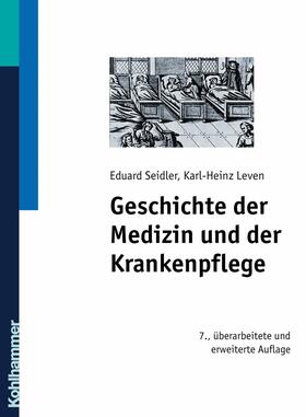 Seidler / Leven |  Geschichte der Medizin und der Krankenpflege | eBook | Sack Fachmedien