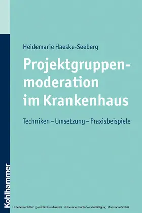 Haeske-Seeberg |  Projektgruppenmoderation im Krankenhaus | eBook | Sack Fachmedien