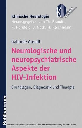 Arendt / Brandt / Hohlfeld |  Neurologische und neuropsychiatrische Aspekte der HIV-Infektion | eBook | Sack Fachmedien