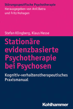 Klingberg / Hesse / Batra |  Stationäre evidenzbasierte Psychotherapie bei Psychosen | eBook | Sack Fachmedien