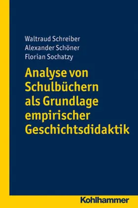 Schreiber / Schöner / Sochatzy |  Analyse von Schulbüchern als Grundlage empirischer Geschichtsdidaktik | eBook | Sack Fachmedien