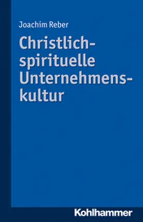 Reber |  Christlich-spirituelle Unternehmenskultur | eBook | Sack Fachmedien