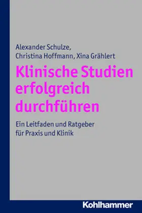 Schulze / Hoffmann / Grählert |  Klinische Studien erfolgreich durchführen | eBook | Sack Fachmedien