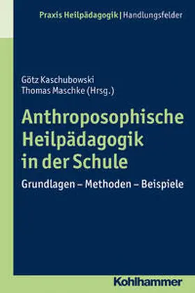 Kaschubowski / Maschke |  Anthroposophische Heilpädagogik in der Schule | eBook | Sack Fachmedien