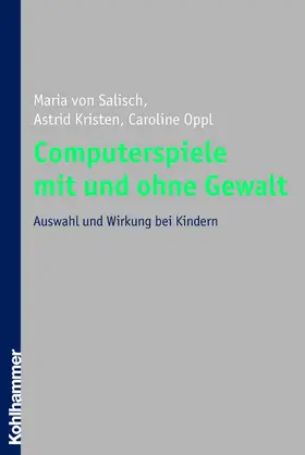 Salisch / Kristen / Oppl |  Computerspiele mit und ohne Gewalt | eBook | Sack Fachmedien