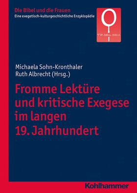 Sohn-Kronthaler / Albrecht / Fischer |  Fromme Lektüre und kritische Exegese im langen 19. Jahrhundert | eBook | Sack Fachmedien