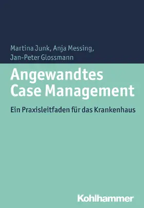 Junk / Messing / Glossmann |  Angewandtes Case Management | Buch |  Sack Fachmedien