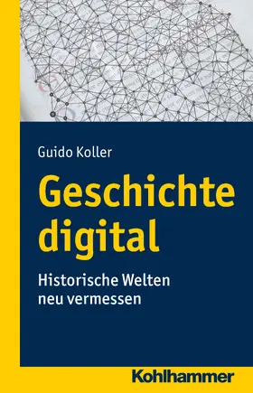 Koller |  Geschichte digital | Buch |  Sack Fachmedien