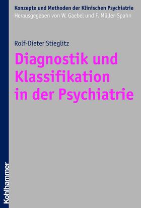 Stieglitz / Gaebel / Müller-Spahn |  Diagnostik und Klassifikation in der Psychiatrie | eBook | Sack Fachmedien