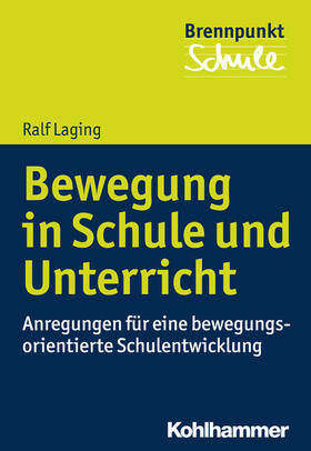 Laging / Berger / Scheithauer |  Bewegung in Schule und Unterricht | eBook | Sack Fachmedien