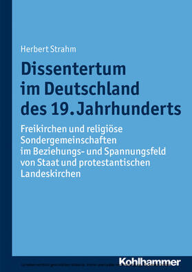 Strahm / Unterburger / Weitlauff |  Dissentertum im Deutschland des 19. Jahrhunderts | eBook | Sack Fachmedien