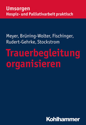 Meyer / Brüning-Wolter / Fischinger |  Trauerbegleitung organisieren | eBook | Sack Fachmedien