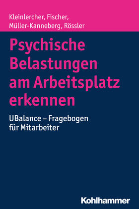 Kleinlercher / Fischer / Müller-Kanneberg |  Psychische Belastungen am Arbeitsplatz erkennen | Buch |  Sack Fachmedien