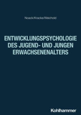 Noack / Kracke / Weichold |  Entwicklungspsychologie des Jugend- und jungen Erwachsenenalters | Buch |  Sack Fachmedien