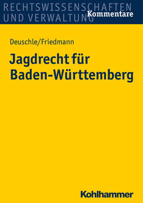 Deuschle / Friedmann |  Jagdrecht für Baden-Württemberg | Buch |  Sack Fachmedien