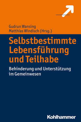 Wansing / Windisch |  Selbstbestimmte Lebensführung und Teilhabe | Buch |  Sack Fachmedien