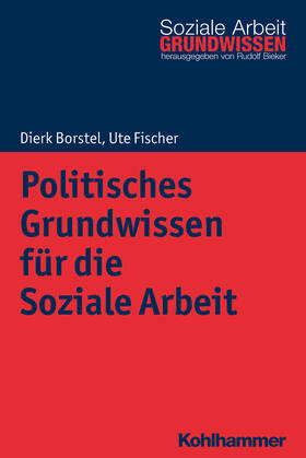 Borstel / Fischer |  Politisches Grundwissen für die Soziale Arbeit | Buch |  Sack Fachmedien