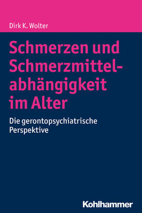 Wolter |  Schmerzen und Schmerzmittelabhängigkeit im Alter | eBook | Sack Fachmedien