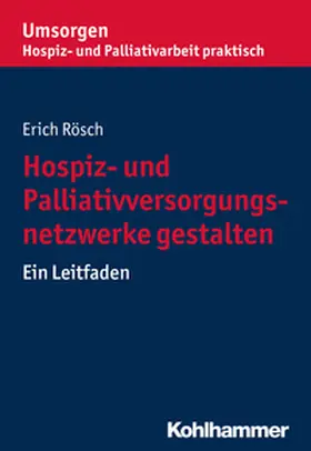 Rösch | Hospiz- und Palliativversorgungsnetzwerke gestalten | E-Book | sack.de